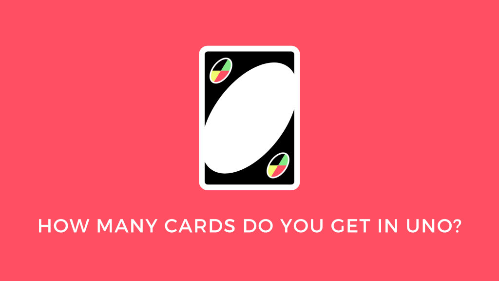 How Many Cards Do Each Person Get In Uno